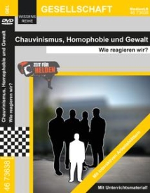 Chauvinismus, Homophobie und Gewalt